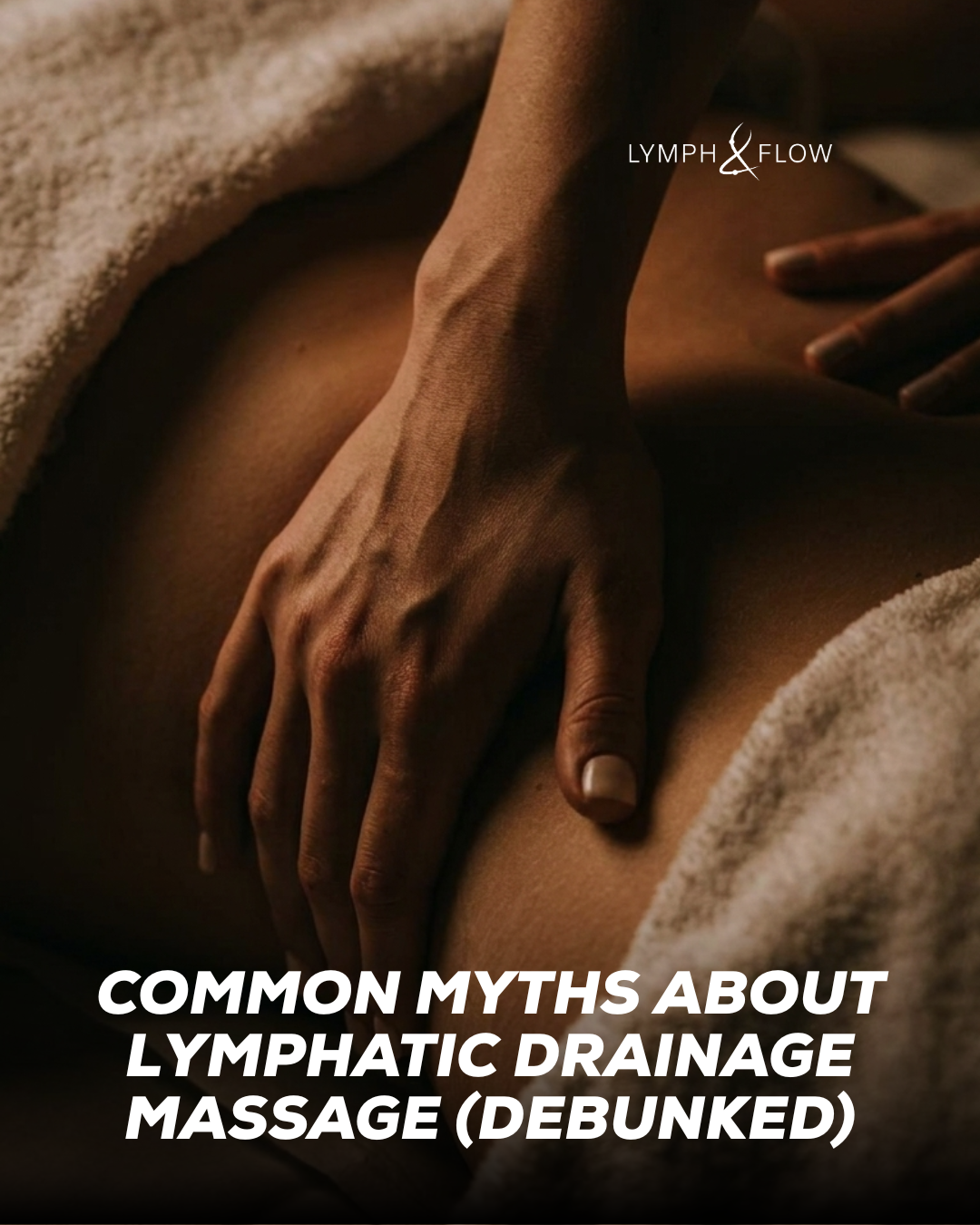 Lymphatic Drainage Massage Myths Debunked | Lymph & Flow